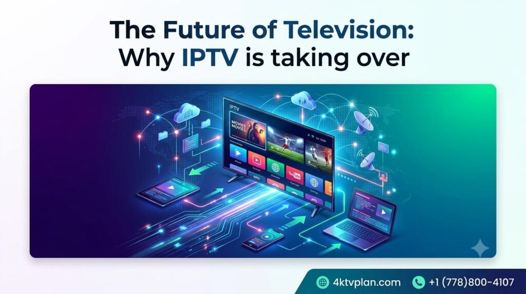The Future of Television: Why IPTV Is Taking Over